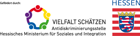 Gefördert durch »Vielfalt schätzen« – Antidiskriminierungsstelle Hessisches Ministerium für Soziales und Integration